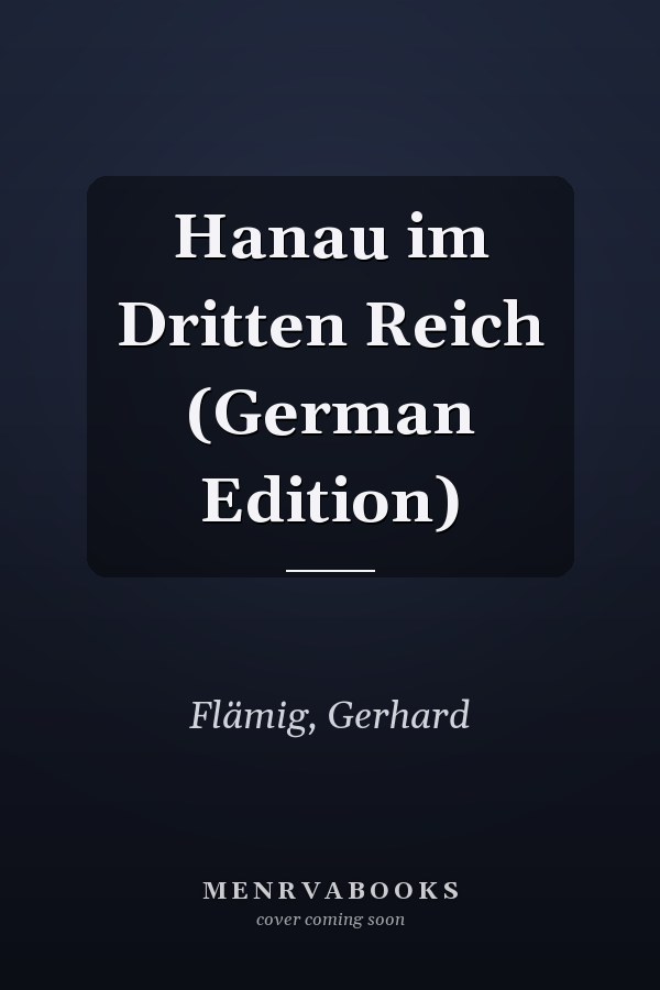 Hanau im Dritten Reich (German Edition)