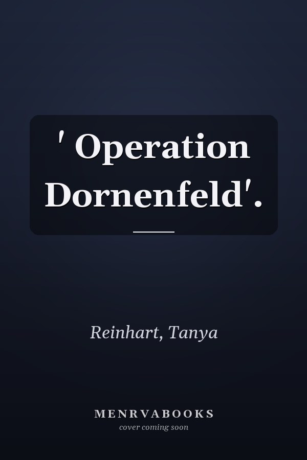 ' Operation Dornenfeld'.