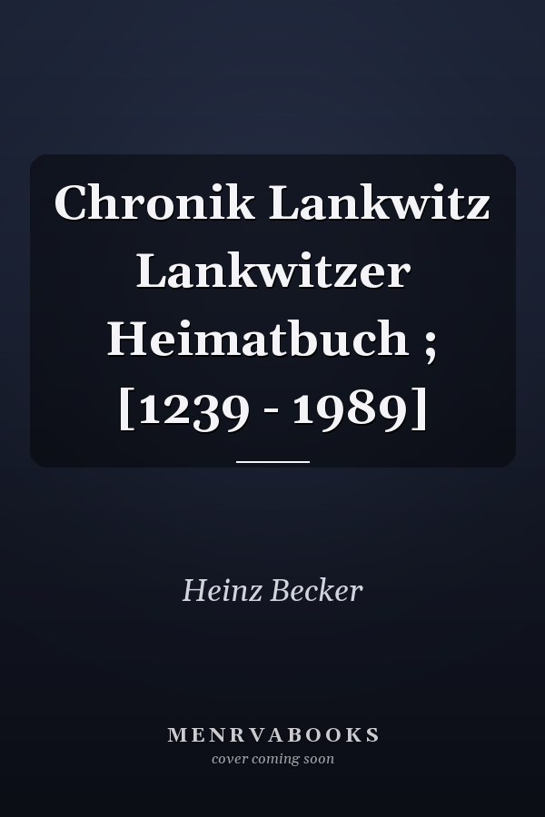 Chronik Lankwitz Lankwitzer Heimatbuch ; [1239 - 1989]