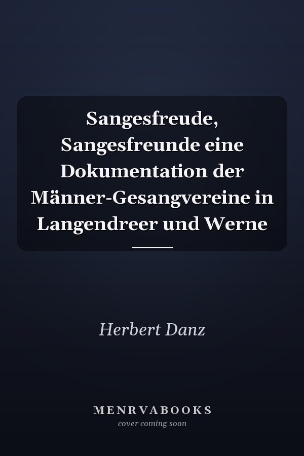 Sangesfreude, Sangesfreunde eine Dokumentation der Männer-Gesangvereine in Langendreer und Werne