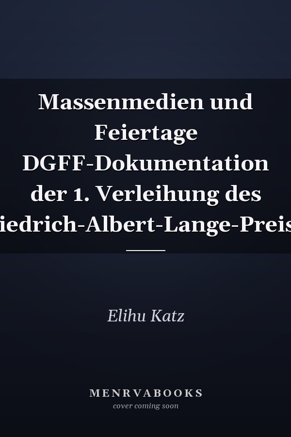 Massenmedien und Feiertage DGFF-Dokumentation der 1. Verleihung des Friedrich-Albert-Lange-Preises