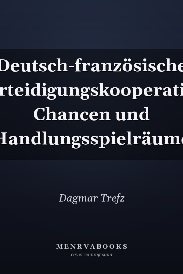 Deutsch-französische Verteidigungskooperation Chancen und Handlungsspielräume
