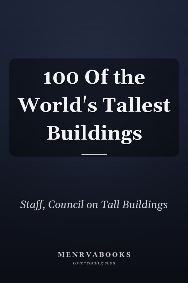 100 Of the World's Tallest Buildings