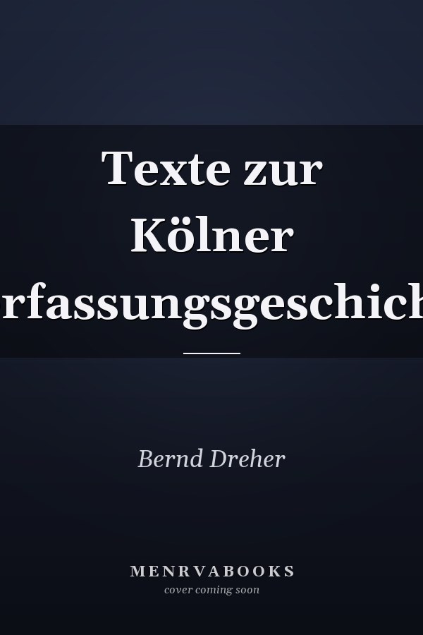 Texte zur Kölner Verfassungsgeschichte
