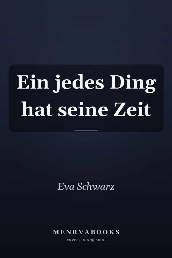 Ein jedes Ding hat seine Zeit