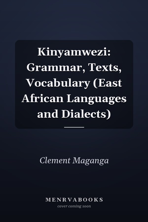 Kinyamwezi: Grammar, Texts, Vocabulary (East African Languages and Dialects)