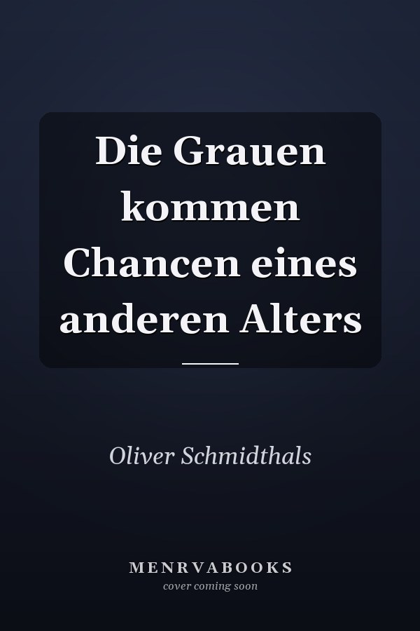 Die Grauen kommen Chancen eines anderen Alters