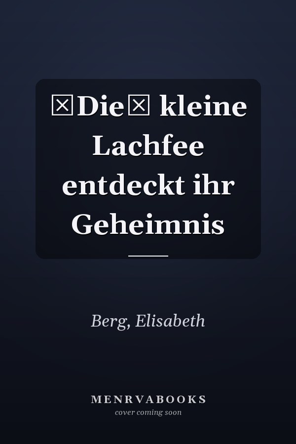 Die kleine Lachfee entdeckt ihr Geheimnis