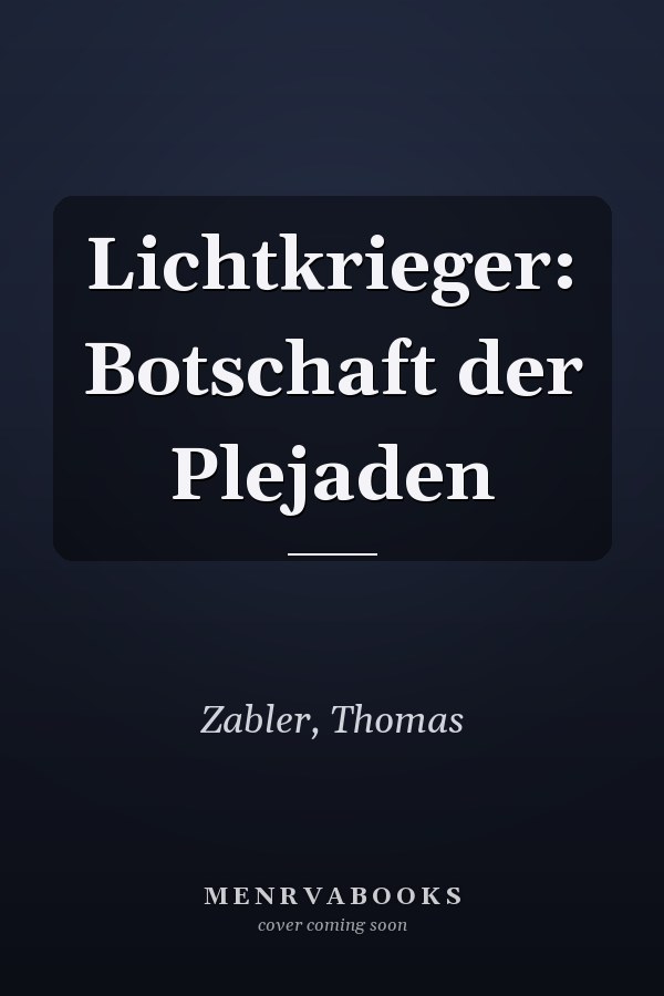 Lichtkrieger: Botschaft der Plejaden