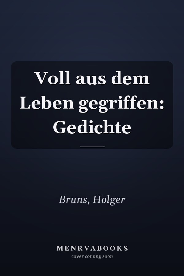 Voll aus dem Leben gegriffen: Gedichte