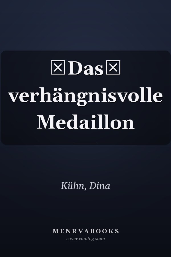 Das verhängnisvolle Medaillon