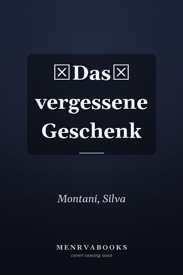 Das vergessene Geschenk