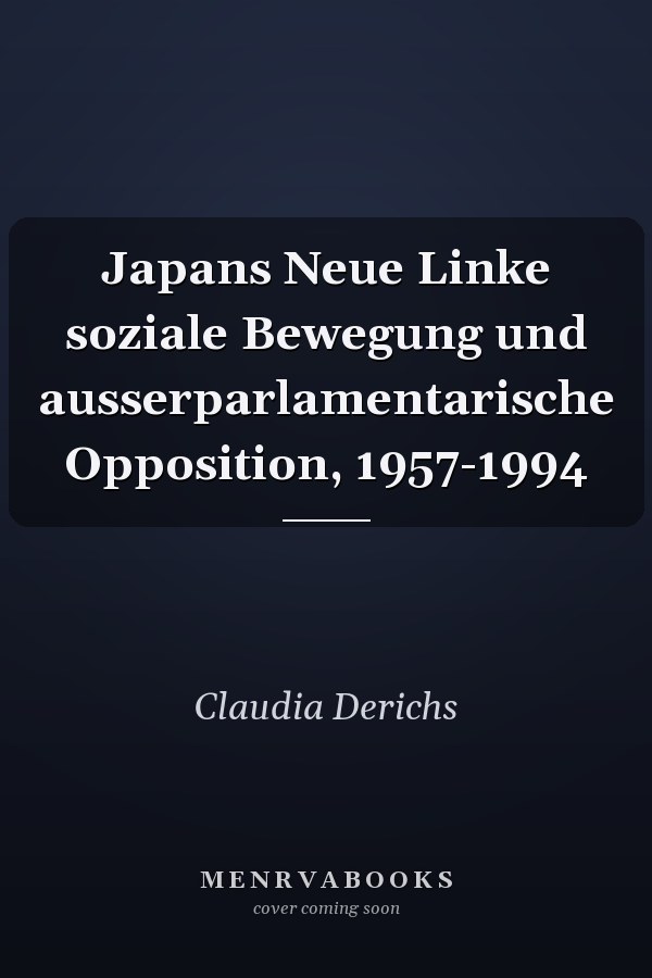 Japans Neue Linke soziale Bewegung und ausserparlamentarische Opposition, 1957-1994