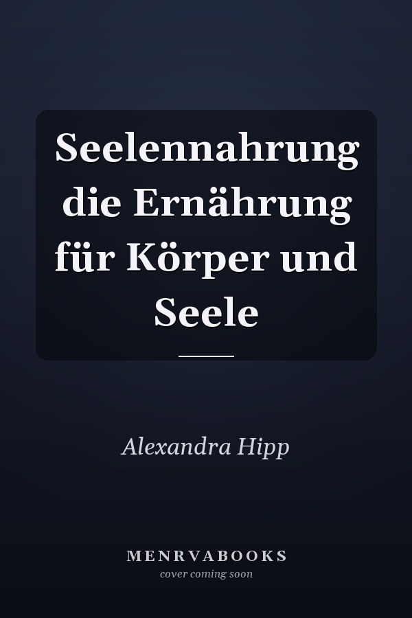 Seelennahrung die Ernährung für Körper und Seele