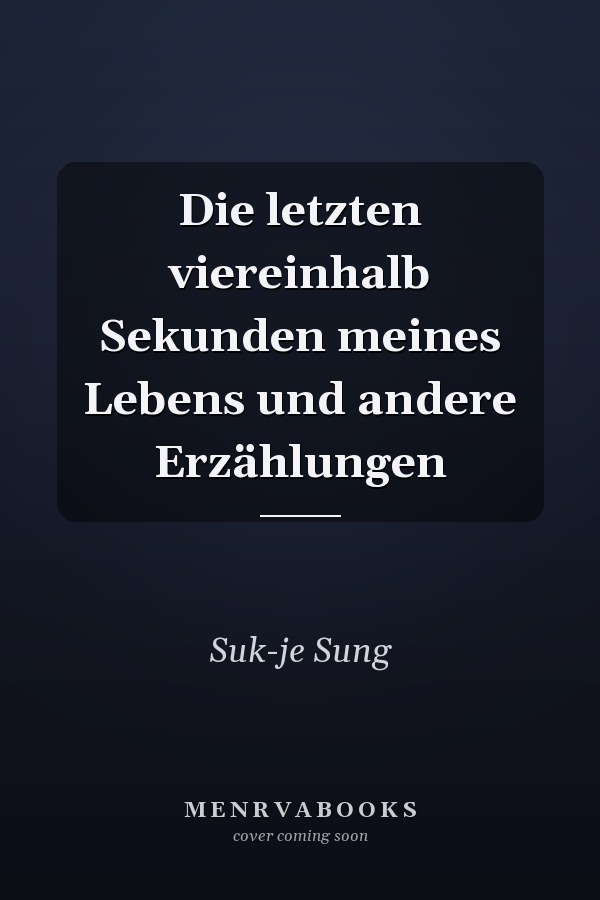 Die letzten viereinhalb Sekunden meines Lebens und andere Erzählungen