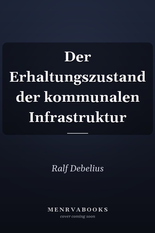 Der Erhaltungszustand der kommunalen Infrastruktur