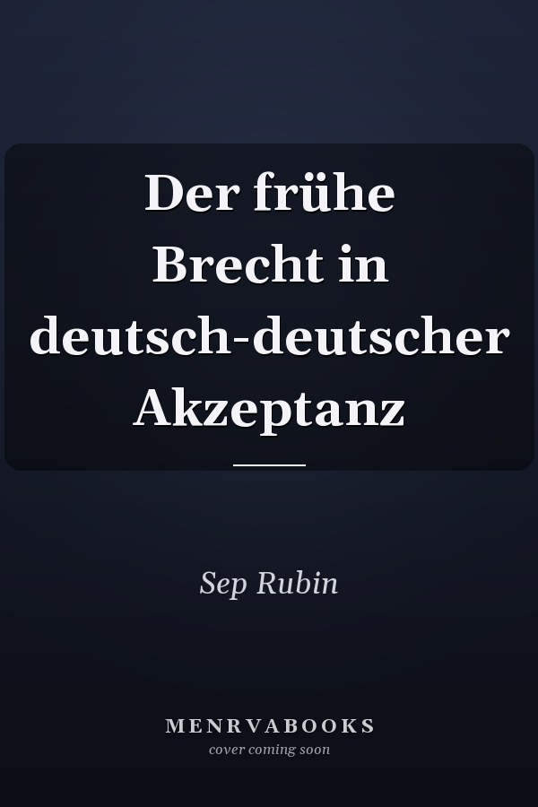 Der frühe Brecht in deutsch-deutscher Akzeptanz