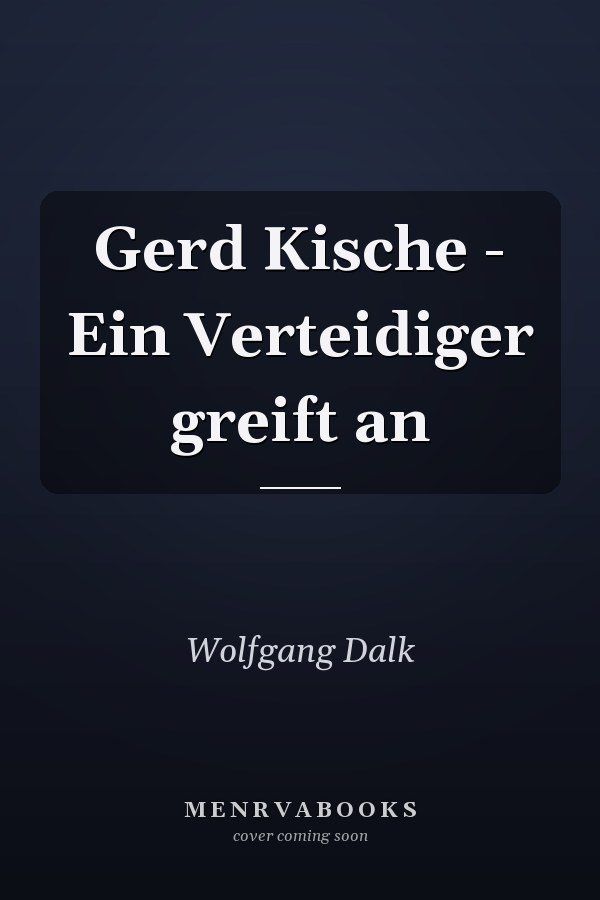 Gerd Kische - Ein Verteidiger greift an