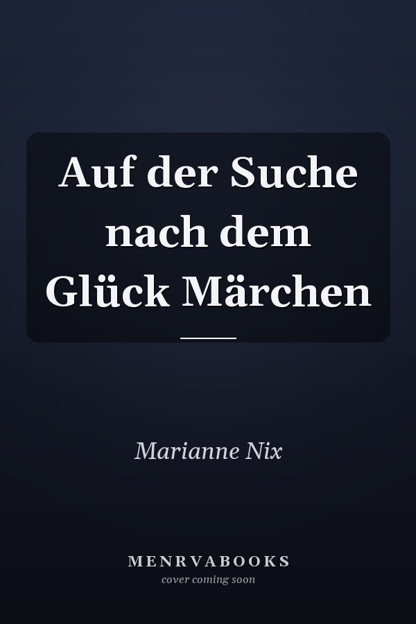 Auf der Suche nach dem Glück Märchen