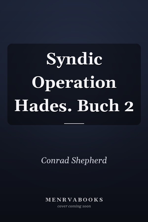 Syndic Operation Hades. Buch 2