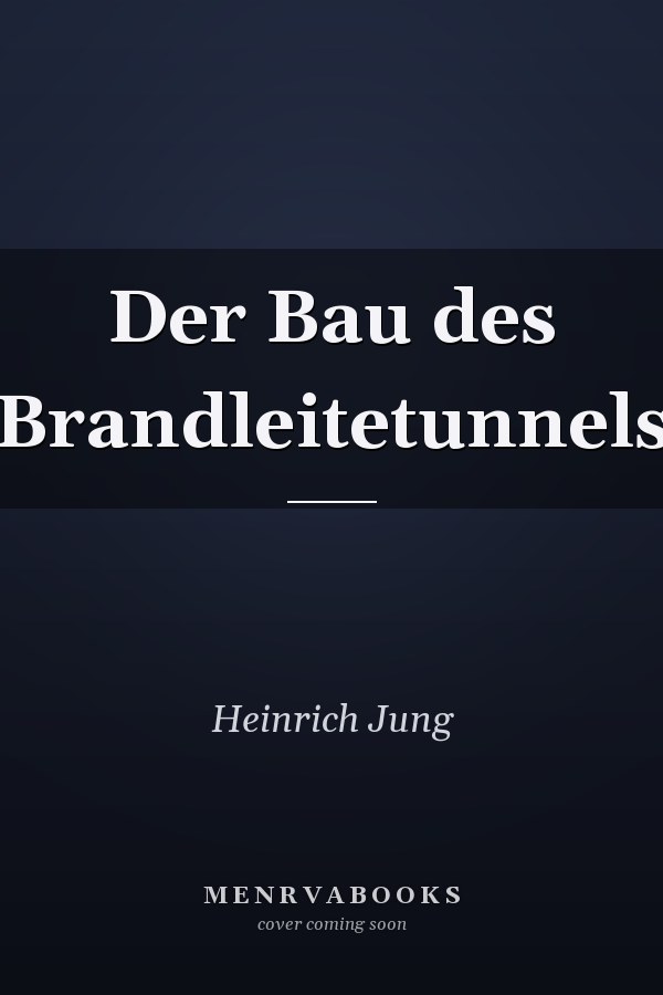 Der Bau des Brandleitetunnels
