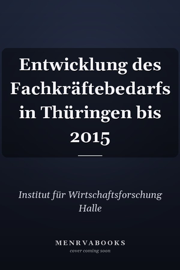Entwicklung des Fachkräftebedarfs in Thüringen bis 2015