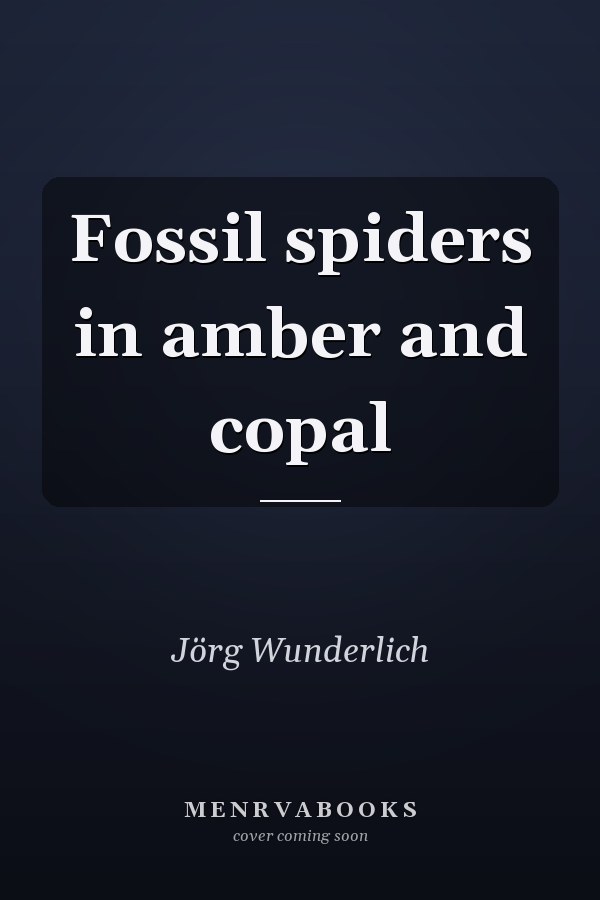 Fossil spiders in amber and copal