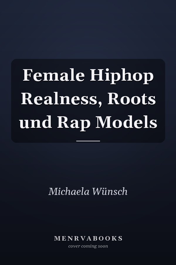 Female Hiphop Realness, Roots und Rap Models
