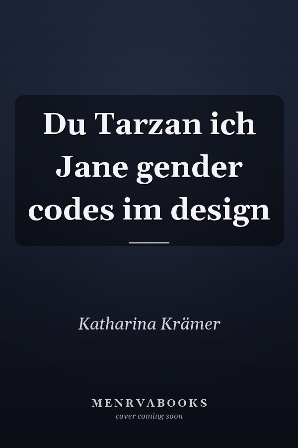 Du Tarzan ich Jane gender codes im design