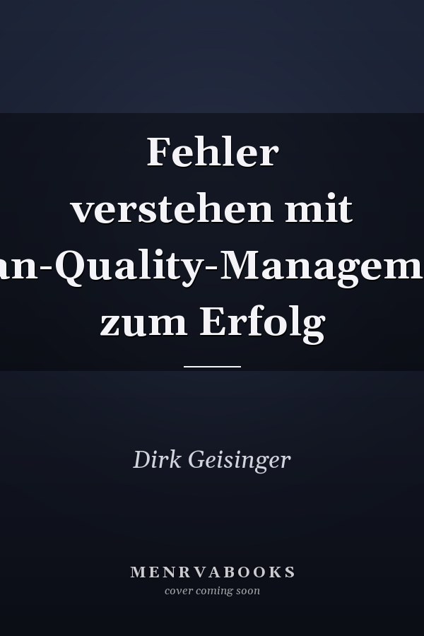 Fehler verstehen mit Lean-Quality-Management zum Erfolg