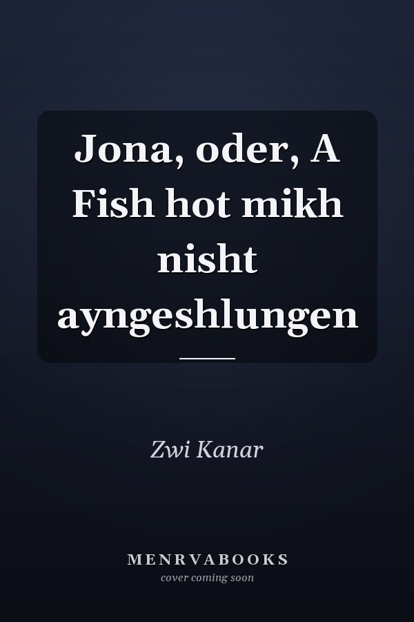 Jona, oder, A Fish hot mikh nisht ayngeshlungen