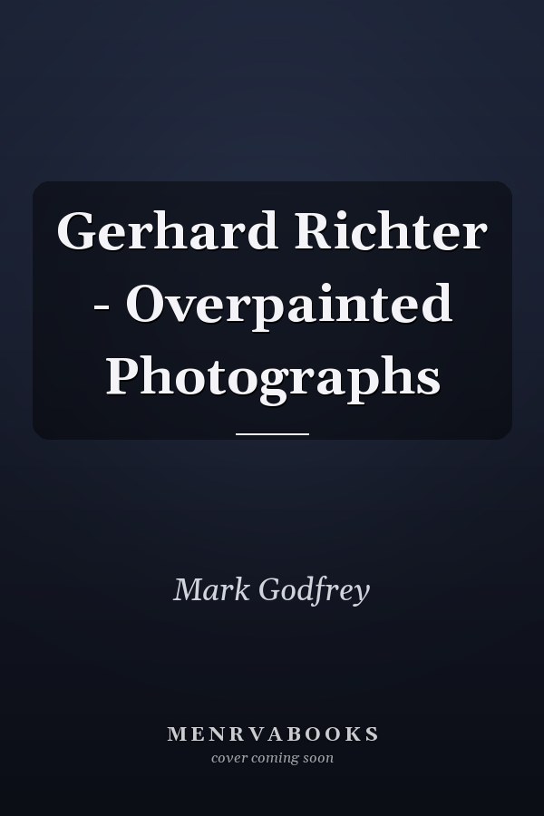 Gerhard Richter - Overpainted Photographs