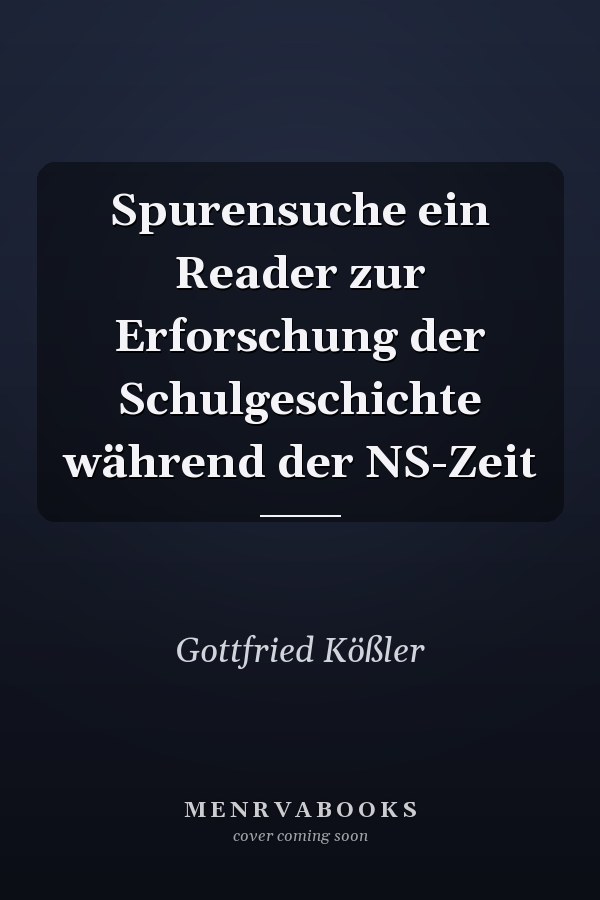 Spurensuche ein Reader zur Erforschung der Schulgeschichte während der NS-Zeit