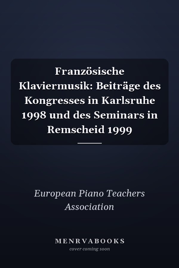 Französische Klaviermusik: Beiträge des Kongresses in Karlsruhe 1998 und des Seminars in Remscheid 1999