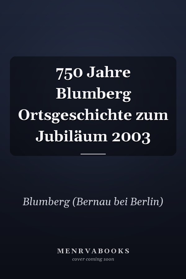 750 Jahre Blumberg Ortsgeschichte zum Jubiläum 2003