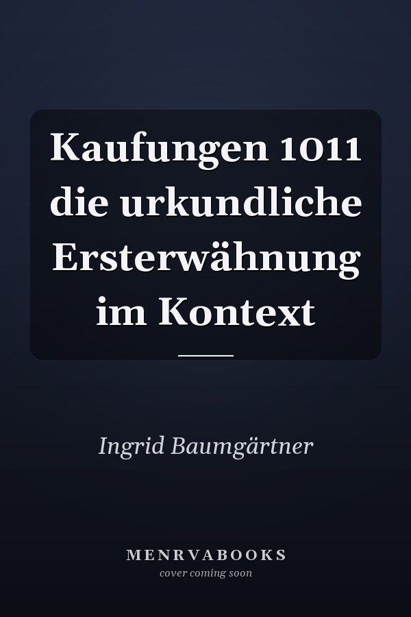 Kaufungen 1011 die urkundliche Ersterwähnung im Kontext