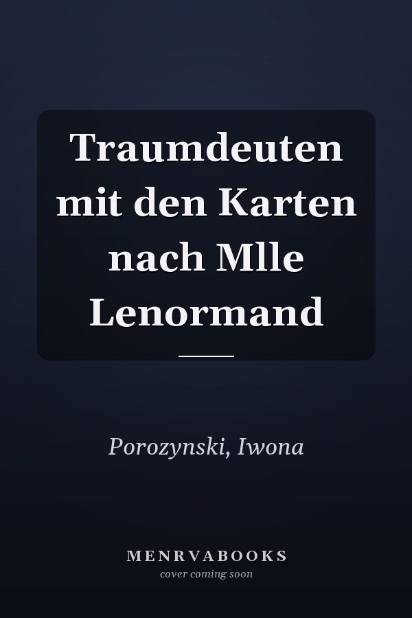 Traumdeuten mit den Karten nach Mlle Lenormand