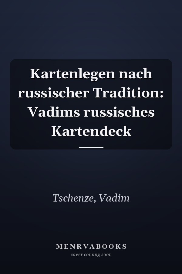 Kartenlegen nach russischer Tradition: Vadims russisches Kartendeck