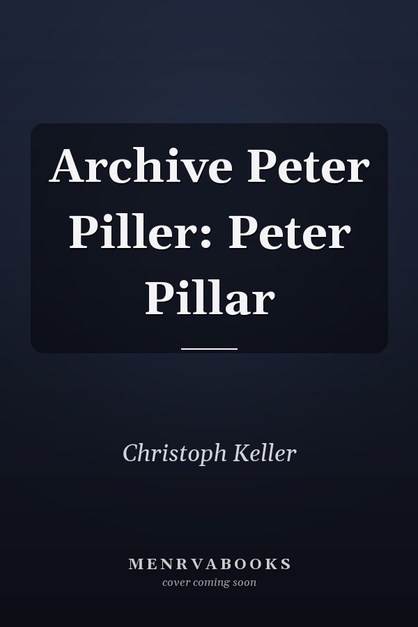 Archive Peter Piller: Peter Pillar