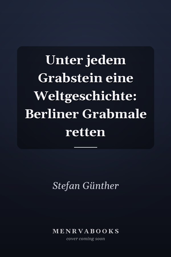 Unter jedem Grabstein eine Weltgeschichte: Berliner Grabmale retten