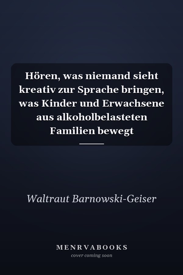 Hören, was niemand sieht kreativ zur Sprache bringen, was Kinder und Erwachsene aus alkoholbelasteten Familien bewegt