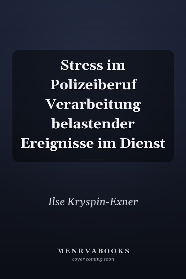Stress im Polizeiberuf Verarbeitung belastender Ereignisse im Dienst