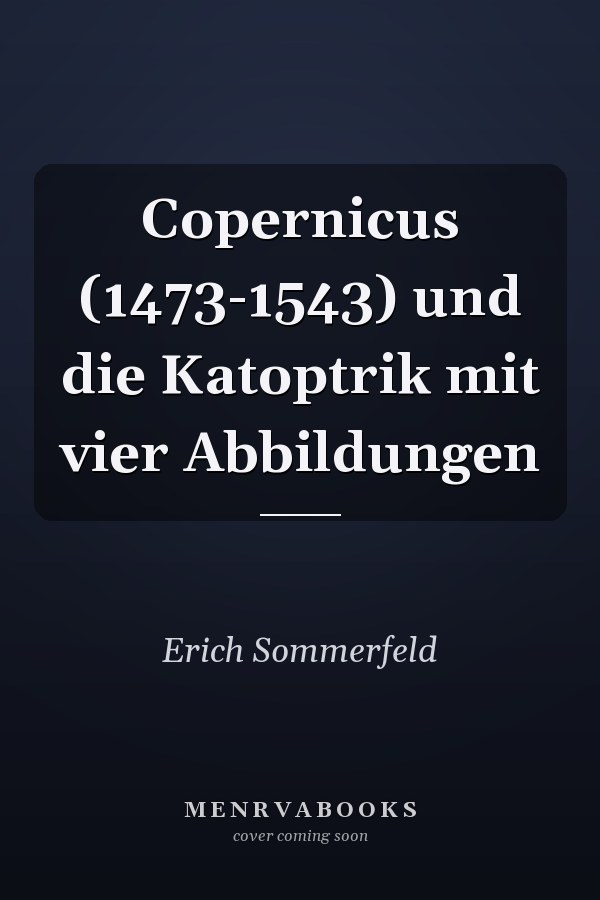 Copernicus (1473-1543) und die Katoptrik mit vier Abbildungen