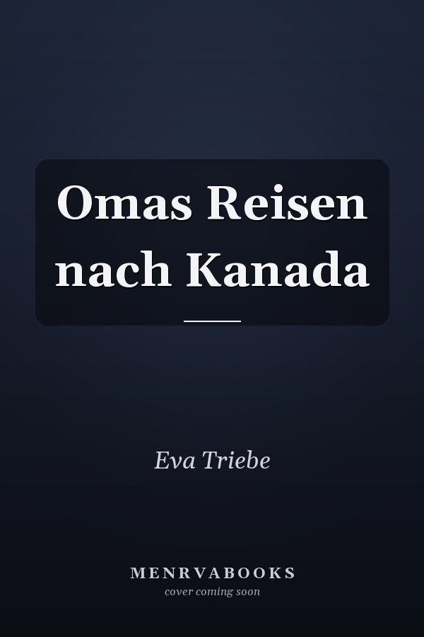 Omas Reisen nach Kanada