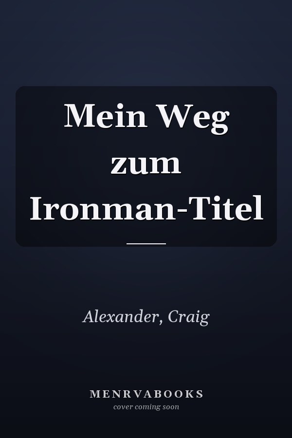 Mein Weg zum Ironman-Titel