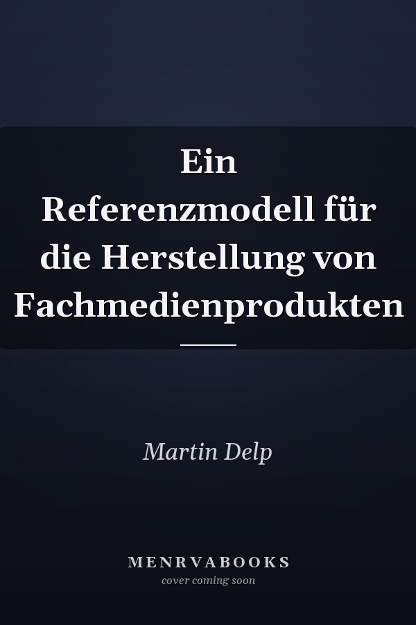 Ein Referenzmodell für die Herstellung von Fachmedienprodukten