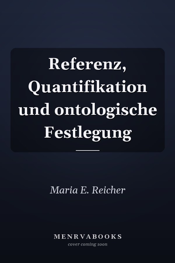 Referenz, Quantifikation und ontologische Festlegung