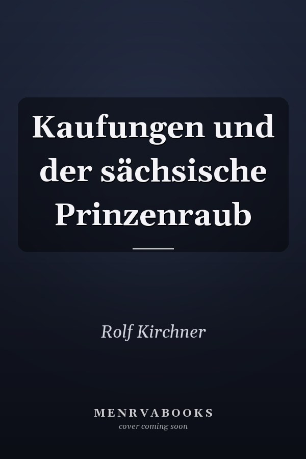 Kaufungen und der sächsische Prinzenraub