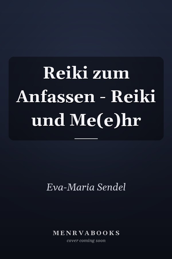Reiki zum Anfassen - Reiki und Me(e)hr