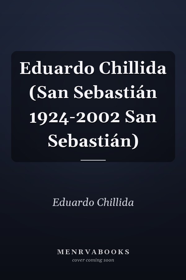 Eduardo Chillida (San Sebastián 1924-2002 San Sebastián)